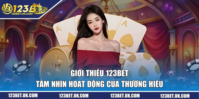 Giới Thiệu 123BET - Hành Trình Hơn 10 Năm Hoạt Động 2 Tầm nhìn hoạt động của thương hiệu 123BET