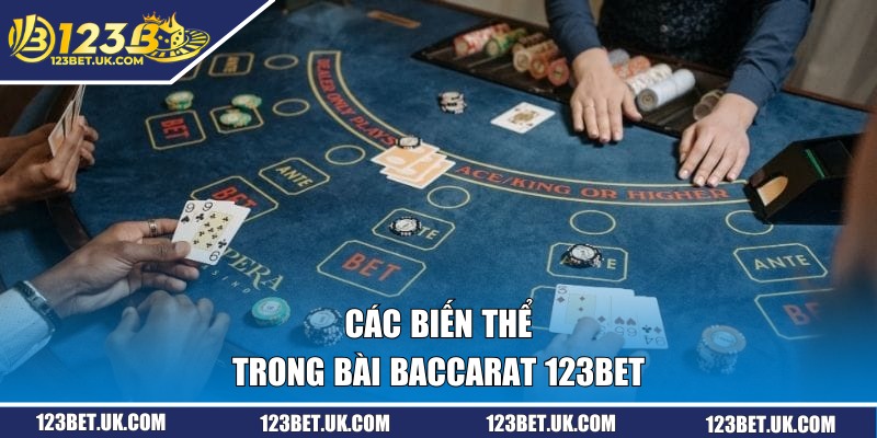 Các biến thể trong bài Baccarat 123BET