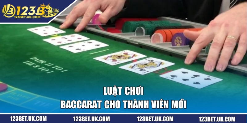 Luật chơi Baccarat cho thành viên mới